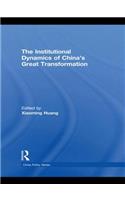 The Institutional Dynamics of China's Great Transformation