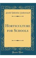 Horticulture for Schools (Classic Reprint)
