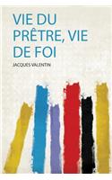 Vie Du Prêtre, Vie De Foi