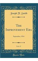 The Improvement Era, Vol. 17: September, 1914 (Classic Reprint): September, 1914 (Classic Reprint)