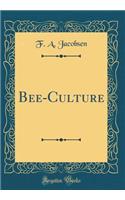Bee-Culture (Classic Reprint)
