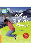 Why Do Glaciers Move? Level 6 Factbook: (Cambridge Young Readers)