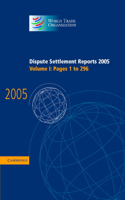 Dispute Settlement Reports 2005: (World Trade Organization Dispute Settlement Reports)