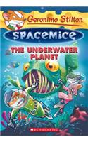 The Underwater Planet (Geronimo Stilton Spacemice #6): (6 Geronimo Stilton Spacemice)