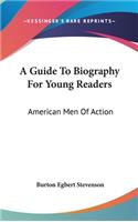 A Guide To Biography For Young Readers: American Men Of Action