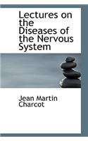 Lectures on the Diseases of the Nervous System