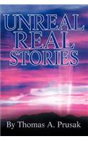 Unreal Real Stories
