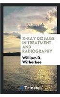 X-ray dosage in treatment and radiography