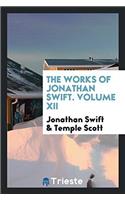 Works of Jonathan Swift. Volume XII