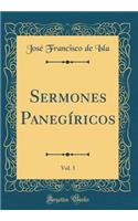 Sermones Panegíricos, Vol. 3 (Classic Reprint)
