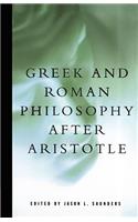 Greek and Roman Philosophy After Aristotle