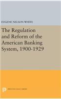 The Regulation and Reform of the American Banking System, 1900-1929