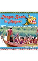 Dragon Boats in August: NYC through a Year of Celebrations