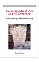 Landscapes, Rock-Art and the Dreaming: An Archaeology of Preunderstanding