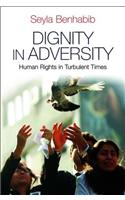 Dignity in Adversity - Human Rights in Turbulent Times