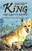 King-The Crafty Coyote: For the Young and Young at Heart(English)