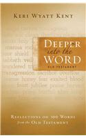 Deeper into the Word: Old Testament