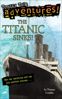 The Titanic Sinks!