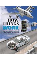 How Things Work: The Mechanics Behind the World Around Us