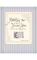 Getting to Know You: A Journal for Expecting Parents