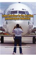 Labor Relations in the Aviation and Aerospace Industries