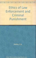 Ethics of Law Enforcement and Criminal Punishment