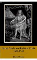 Heroic Mode and Political Crisis, 1660-1745