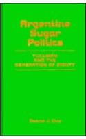 Argentine Sugar Politics