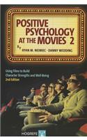 Positive Psychology at the Movies 2: Using Films to Build Character Strengths and Well-Being