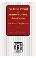 Pendleton District and Anderson County, South Carolina Wills, Estates and Legal Records, 1793-1857