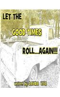 Let The Good Times Roll...Again