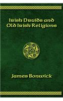 Irisih Druids and Old Irish Religions (Revised Edition)