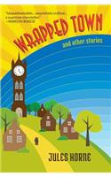 Wrapped Town and Other Stories