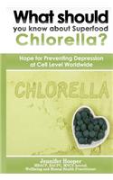 What should you know about Superfood Chlorella?