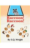 Raccoon! Raccoon!