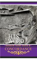 Concordance and Hebrew Name Book (H.I.S. Word)