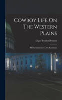 Cowboy Life On The Western Plains