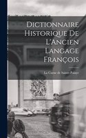 Dictionnaire Historique de L'Ancien Langage François