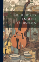 One Hundred English Folksongs