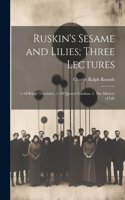 Ruskin's Sesame and Lilies; Three Lectures