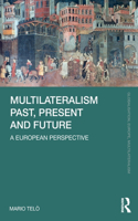 Multilateralism Past, Present and Future