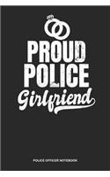 Police Officer Notebook: Blank Log Book For Sheriff, Constable Or Cop: Police Girlfriend Journal Proud Rings Gift