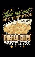 Lead Me Not Into Temptation Except Potato Chips That's Still Cool