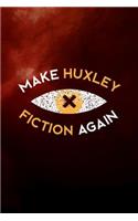 Make Huxley fiction again: 6x9 120-page lined and blank notebook journal notepad scribble book diary workbook for philosophers