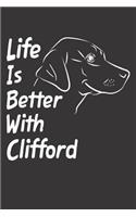 Life Is Better With Clifford