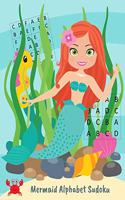 Mermaid Alphabet Sudoku: Logic Games for Kids 4x4 and 6x6 Puzzle Grids - Easy Medium Hard Levels - Beautiful Mermaids Alphabet Sudoku for Kids Workbook