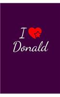 I love Donald: Notebook / Journal / Diary - 6 x 9 inches (15,24 x 22,86 cm), 150 pages. For everyone who's in love with Donald.