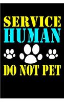 Service Human Do Not Pet: Journal school Notebook/Diary for Girls & Boys, Back To School Accessory, Birthday Gift