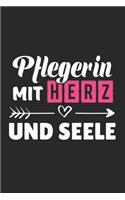 Pflegerin Mit Herz und Seele: A5 Punkteraster - Notebook - Notizbuch - Taschenbuch - Journal - Tagebuch - Ein lustiges Geschenk für Freunde oder die Familie und die beste Pfleger