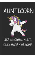 Aunticorn Like A Normal Aunt, Only More Awesome: (6x9 Journal): Lined Writing Notebook, 120 Pages